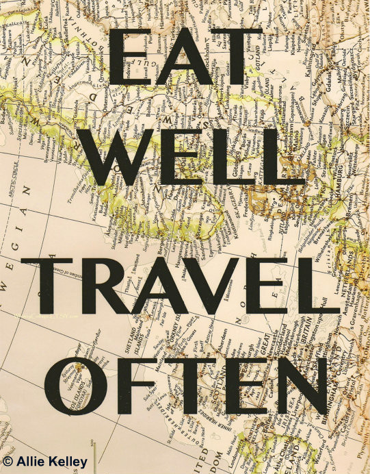 Artwork by Allie Kelly " eat well travel often" - text printed on a map