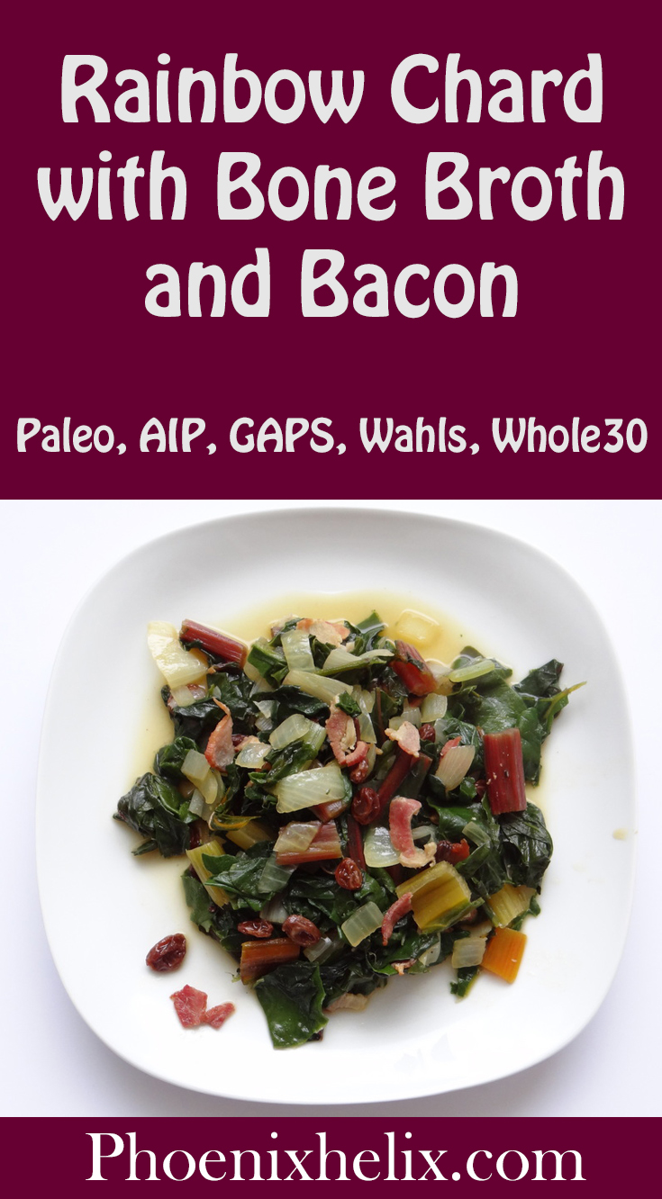 Rainbow Chard with Bone Broth and Bacon | Phoenix Helix