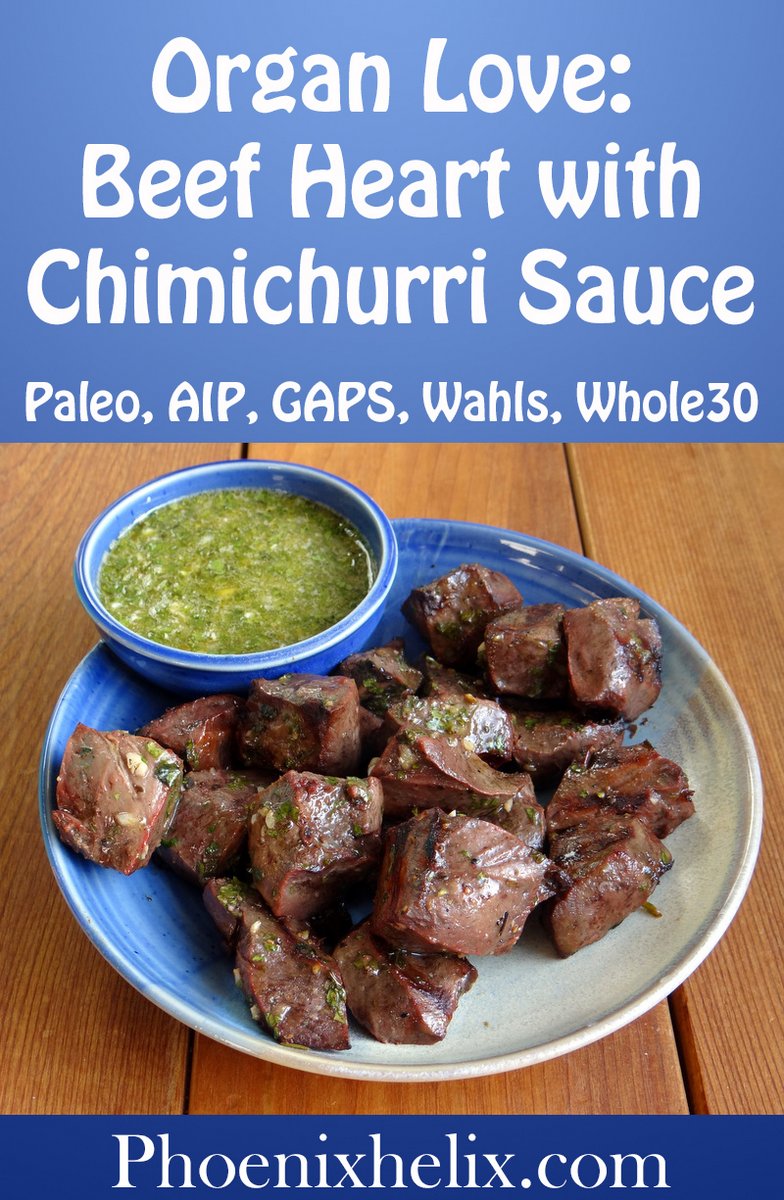 Organ Love: Beef Heart with Chimichurri Sauce | Phoenix Helix