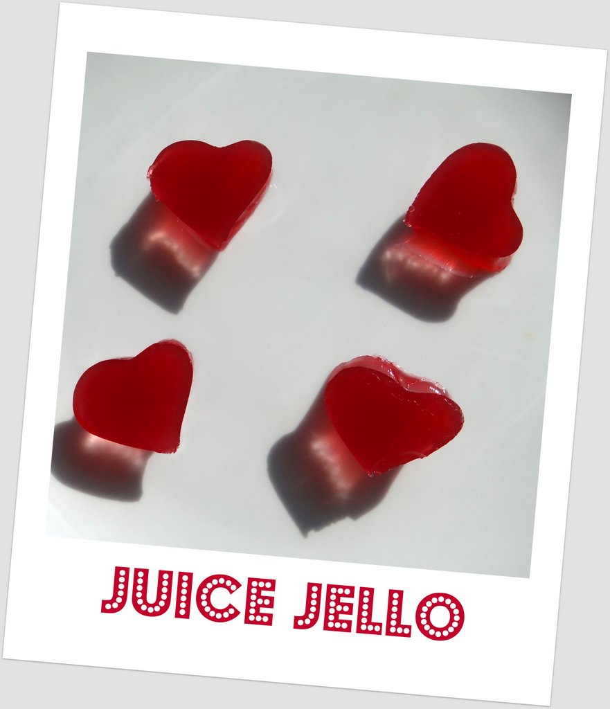 juice jello cut into heart shapes