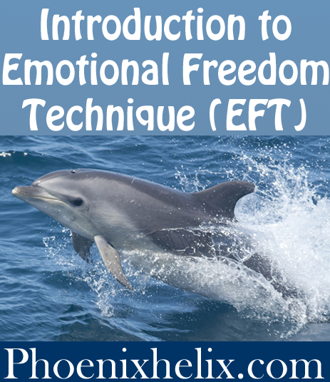 Introduction to Emotional Freedom Technique (EFT) | Phoenix Helix