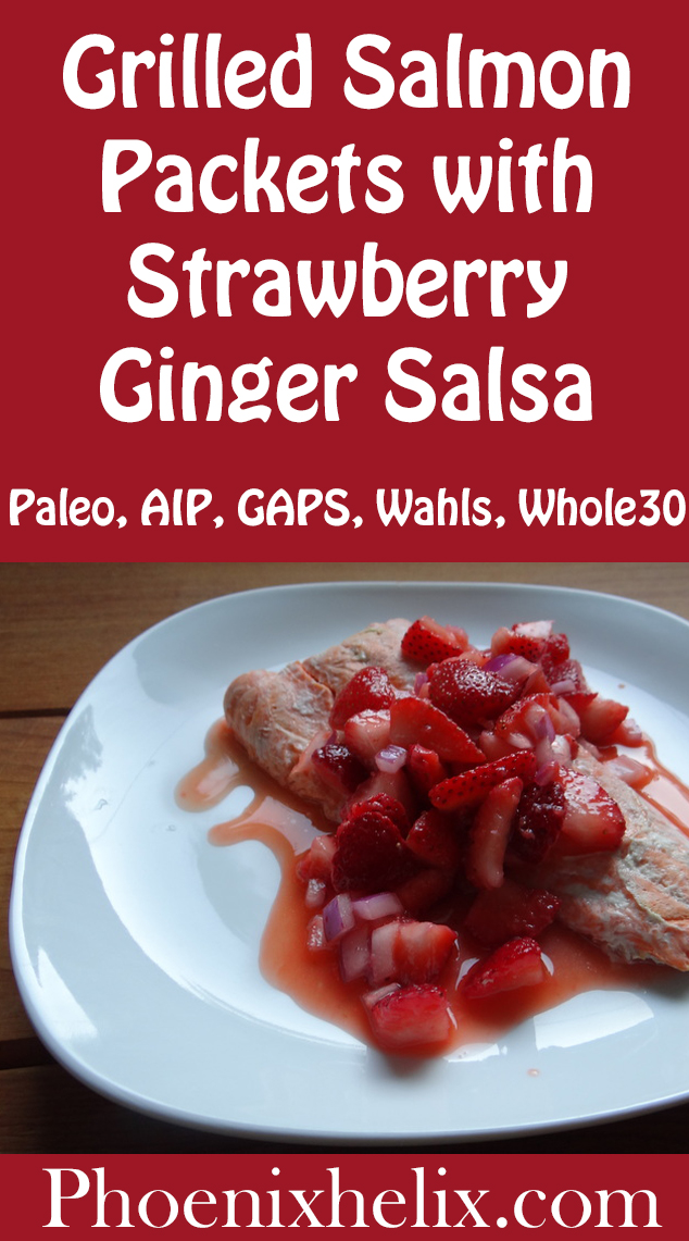 Grilled Salmon Packets with Strawberry Ginger Salsa | Phoenix Helix