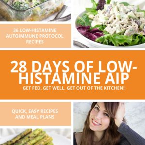 28 days of low-histamine AIP