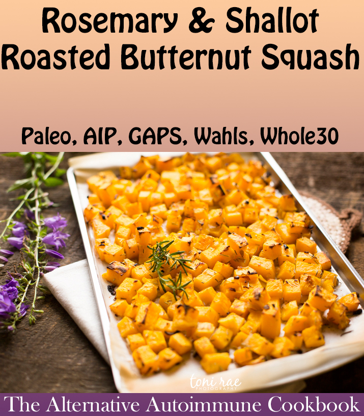Alternative Autoimmune Cookbook Review & Sample Recipe: Rosemary and Shallot Roasted Butternut Squash | Phoenix Helix