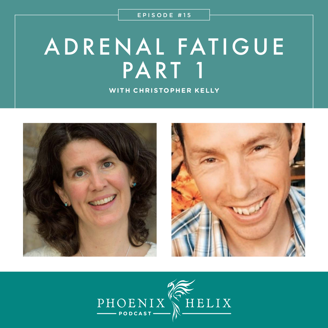 Adrenal Fatigue with Christopher Kelly | Phoenix Helix Podcast