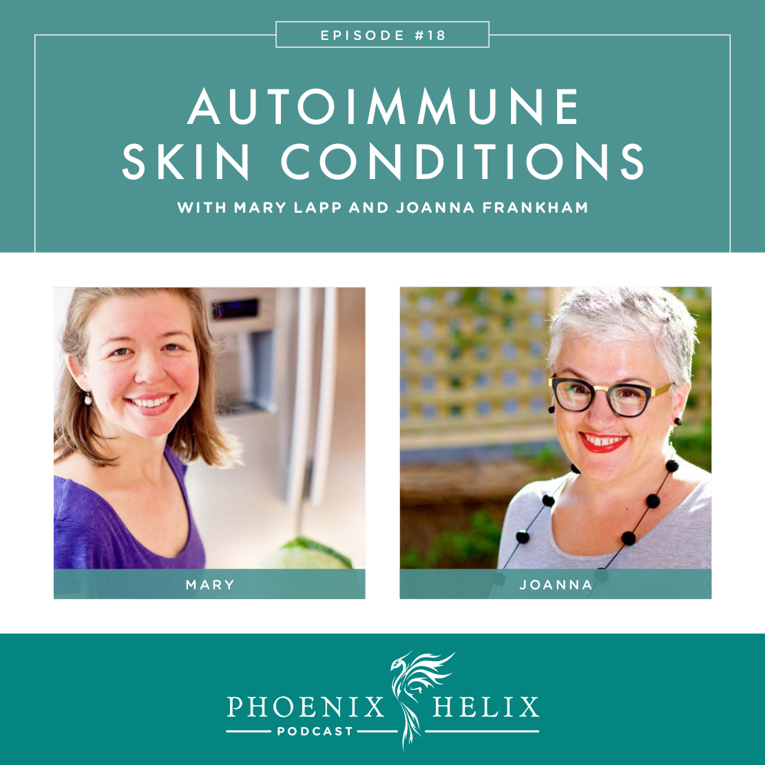 Autoimmune Skin Conditions | Phoenix Helix Podcast