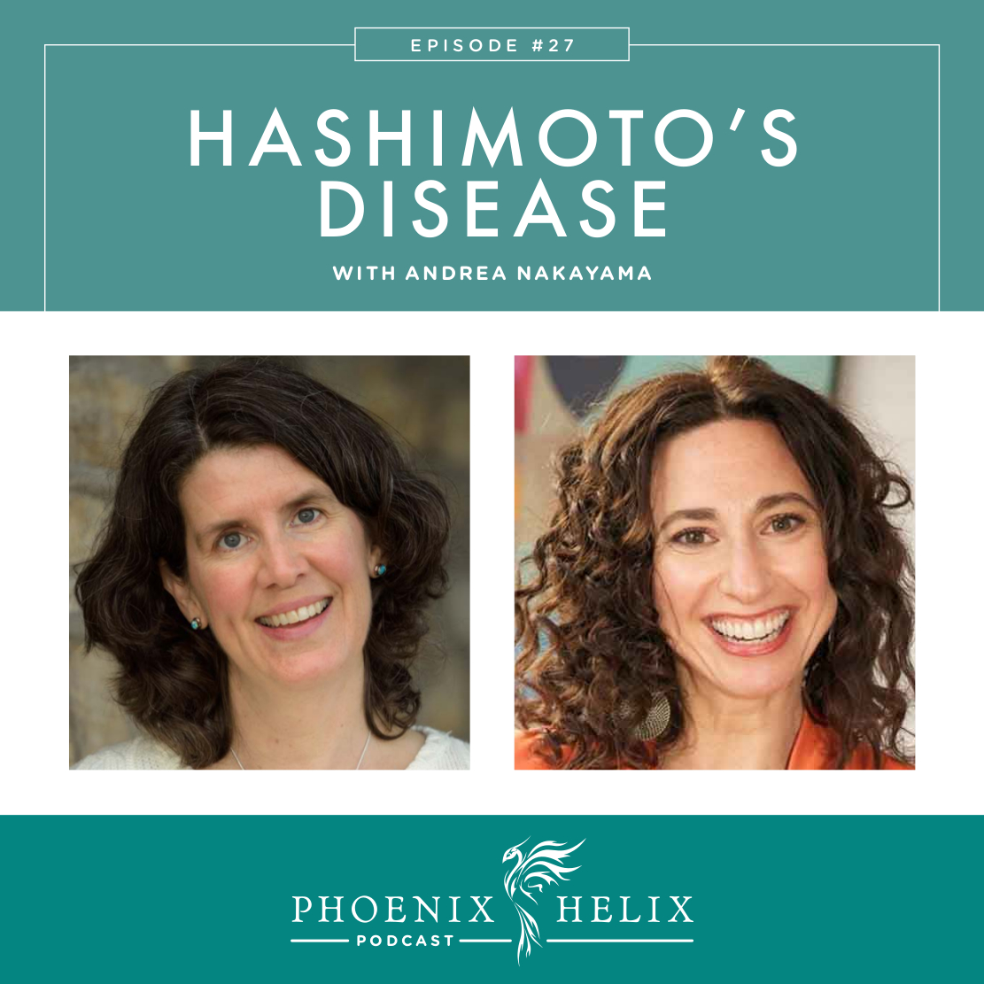 Hashimoto's with Andrea Nakayama | Phoenix Helix Podcast