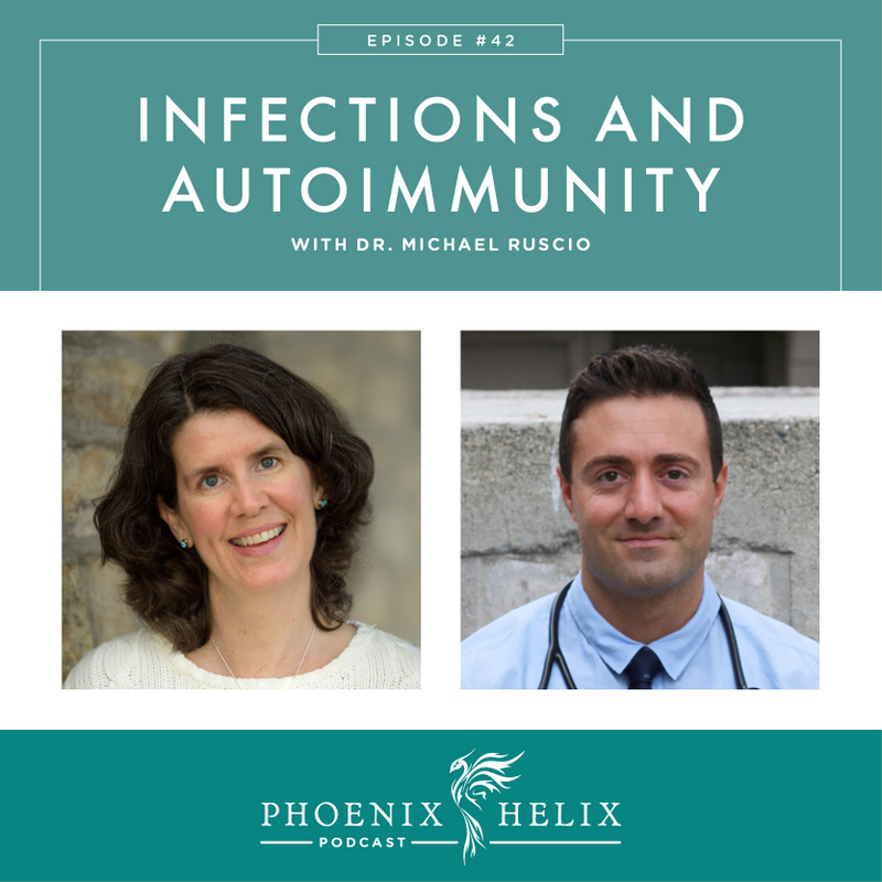 Infections and Autoimmunity with Dr. Michael Ruscio | Phoenix Helix Podcast