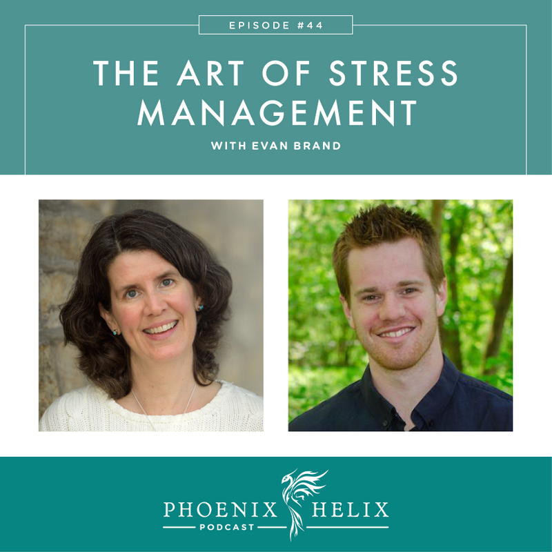 The Art of Stress Management with Evan Brand | Phoenix Helix Podcast