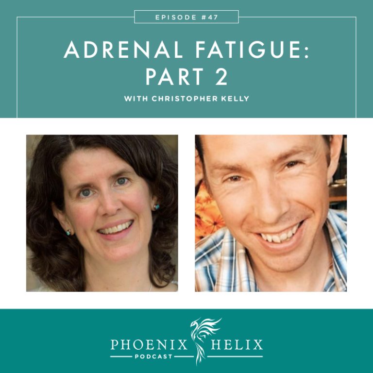 Episode 47 Adrenal Fatigue Part 2 with Christopher Kelly Phoenix Helix