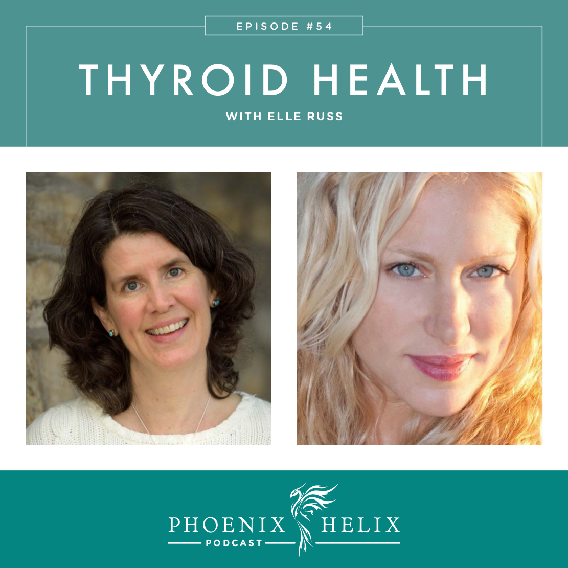 Thyroid Health with Elle Russ | Phoenix Helix Podcast