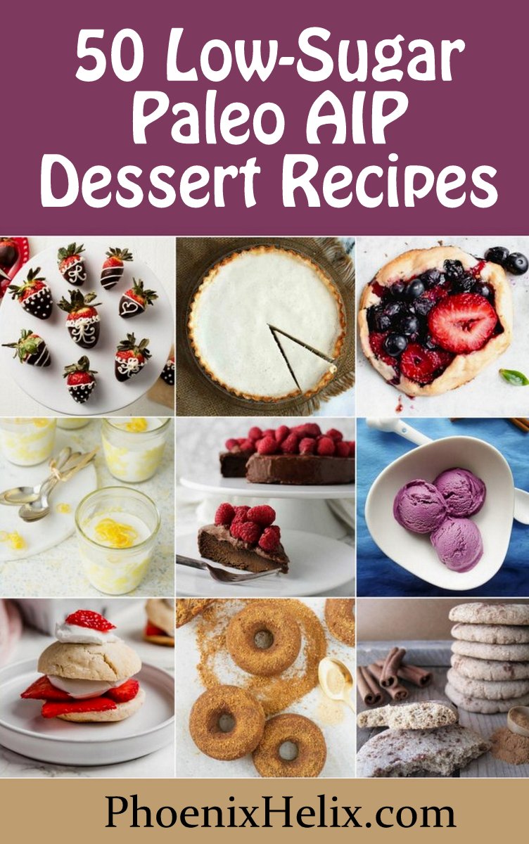 50 Low-Sugar Paleo AIP Dessert Recipes | Phoenix Helix