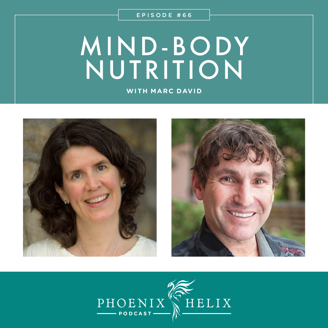 Best of the Phoenix Helix Podcast: Mind-Body Nutrition with Marc David