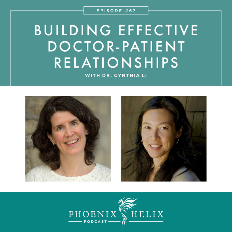 Building Effective Doctor-Patient Relationships with Dr. Cynthia Li | Phoenix Helix Podcast