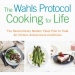 The Wahls Protocol Cooking for Life