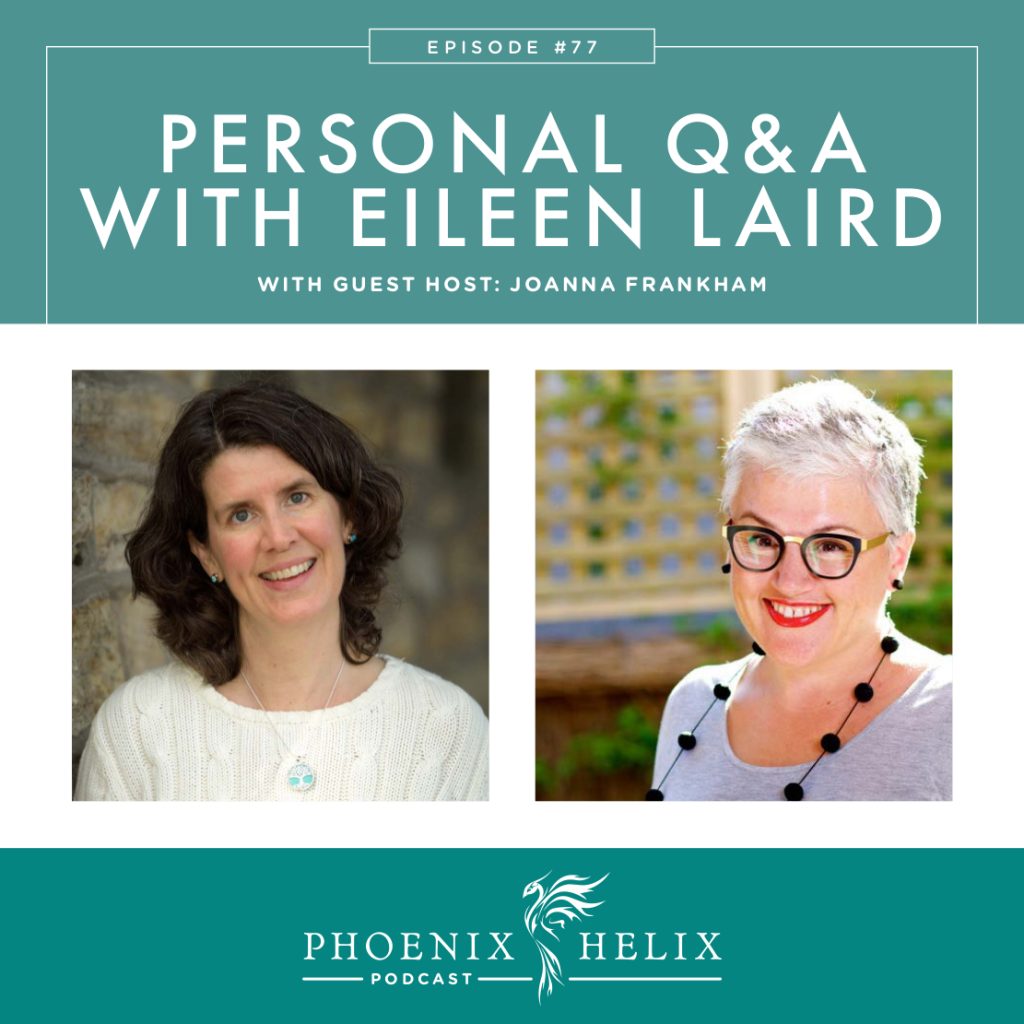 Personal Q&A with Eileen Laird | Phoenix Helix Podcast