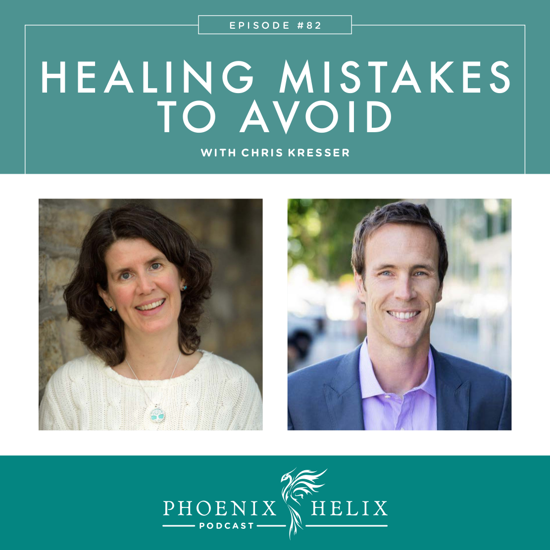 Healing Mistakes to Avoid with Chris Kresser | Phoenix Helix Podcast