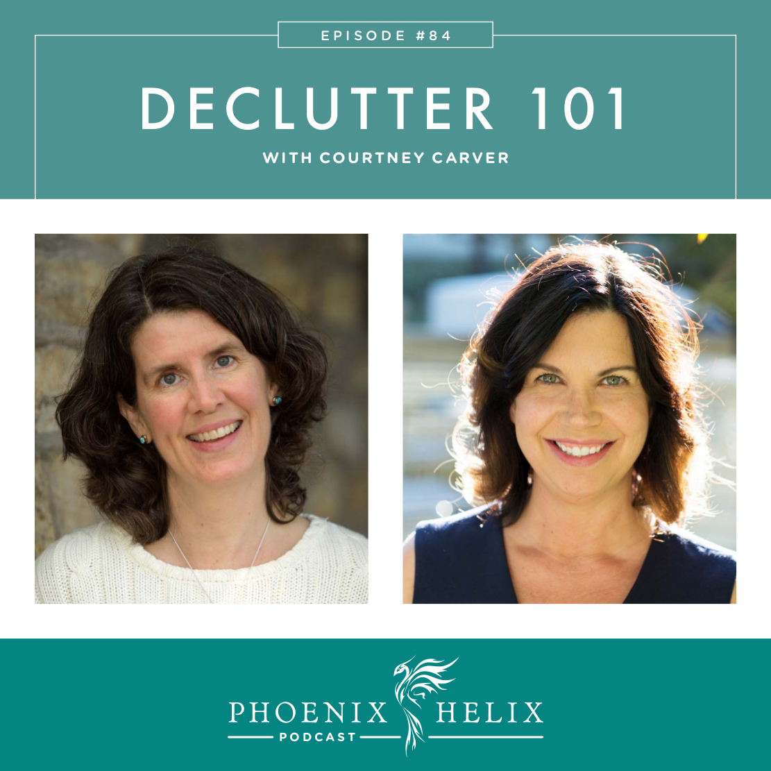 Declutter 101 with Courtney Carver | Phoenix Helix Podcast