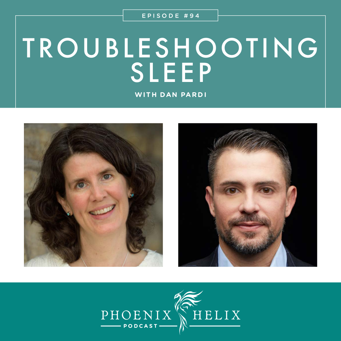 Troubleshooting Sleep with Dan Pardi | Phoenix Helix Podcast