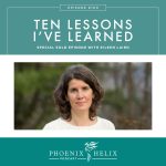 Phoenix Helix Podcast: Ten Lessons I've Learned