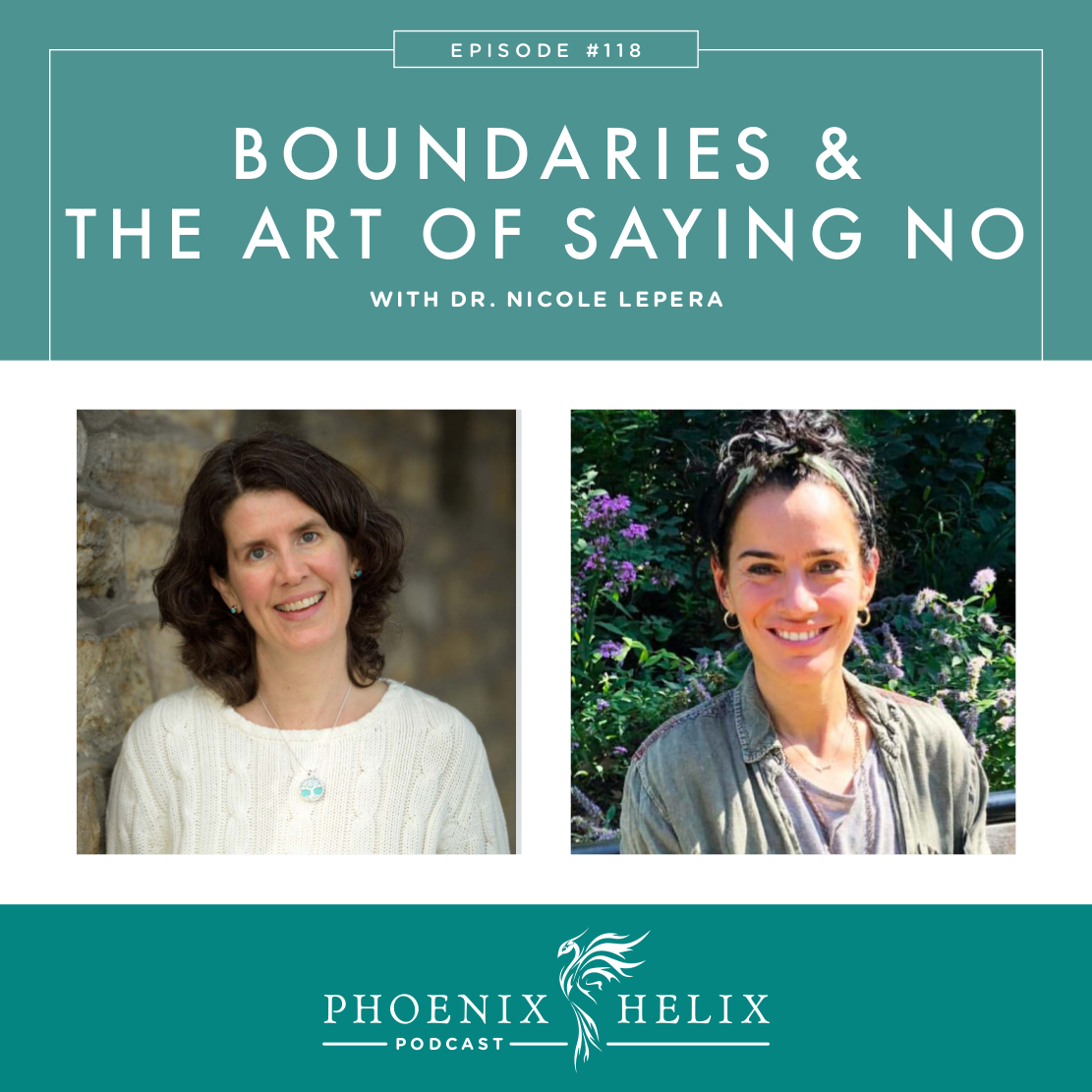 Boundaries and the Art of Saying No with Dr. Nicole LePera | Phoenix Helix Podcast