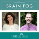 Phoenix Helix Podcast Episode 122: Brain Fog with Dr. Tim Gerstmar | Phoenix Helix