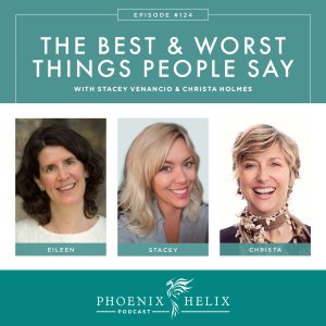 The Best & Worst Things People Say | Phoenix Helix
