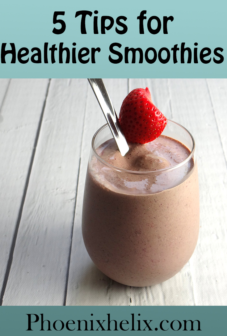 5 Tips for Healthier Smoothies & My Favorite Smoothie Recipe | Phoenix helix