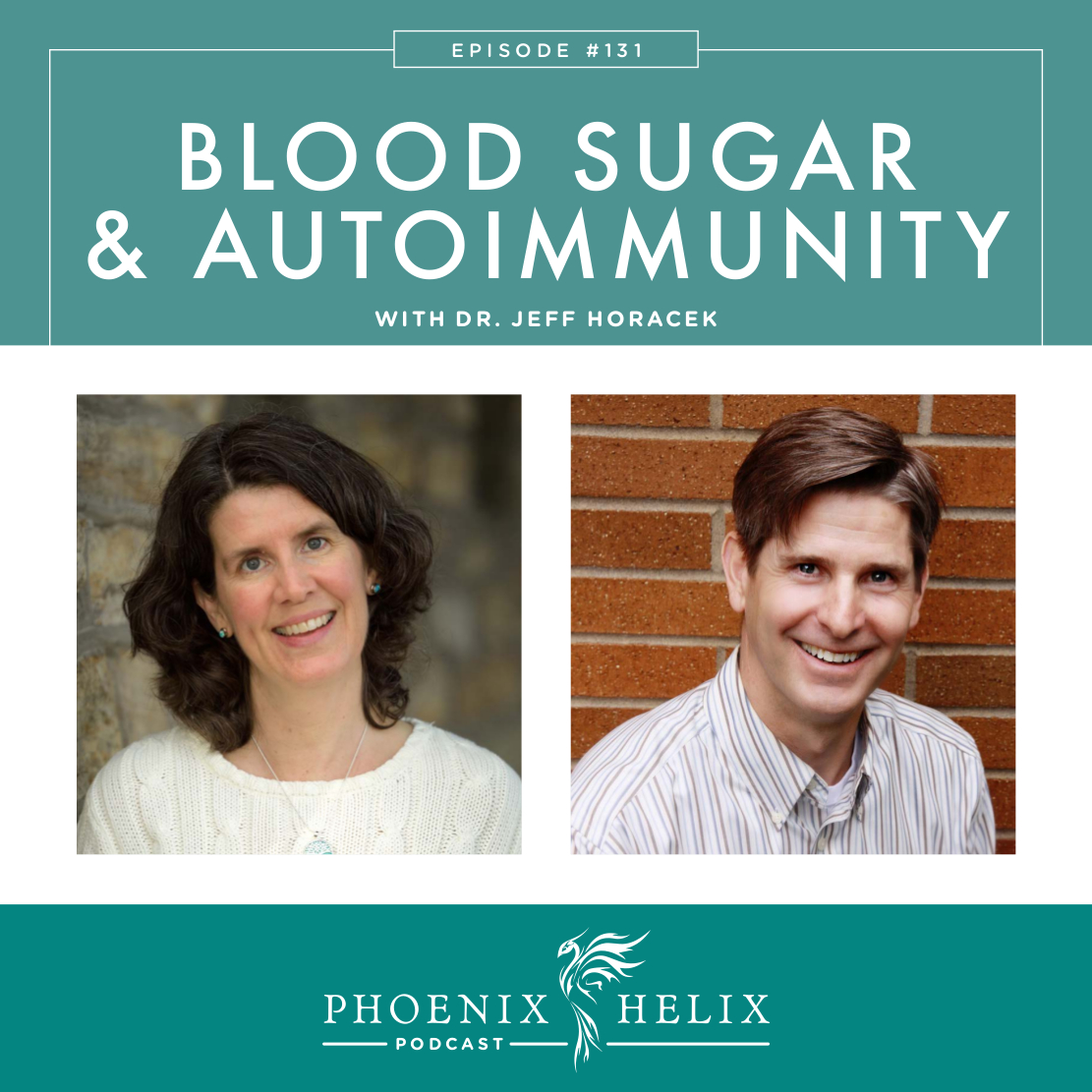 Best of the Phoenix Helix Podcast: Blood Sugar & Autoimmunity with Dr. Jeff Horacek