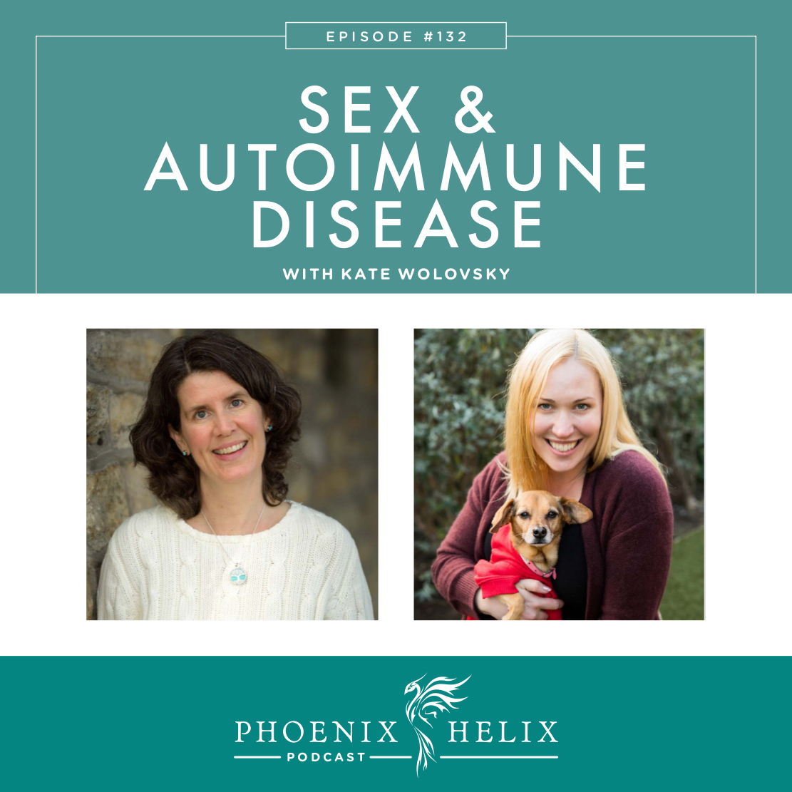 Sex and Autoimmune Disease with Kate Wolovsky | Phoenix Helix Podcast