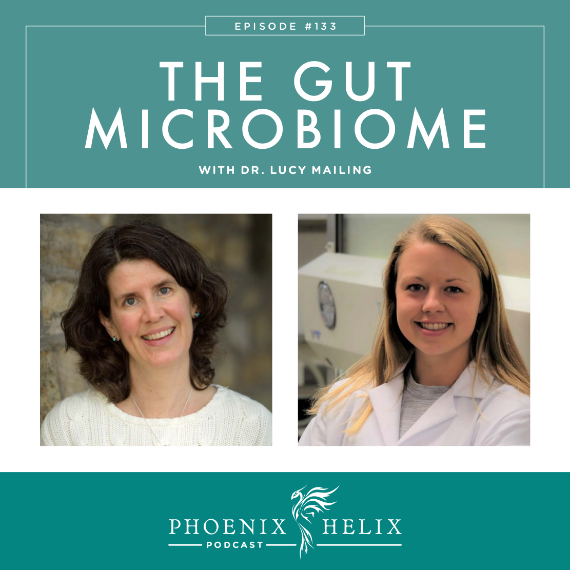 Best of the Phoenix Helix Podcast: The Gut Microbiome with Dr. Lucy Mailing