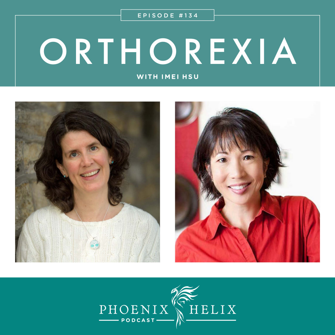 Orthorexia with Imei Hsu | Phoenix Helix Podcast