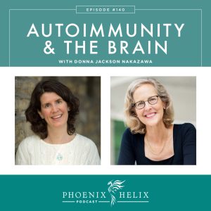 Autoimmunity & the Brain with Donna Jackson Nakazawa