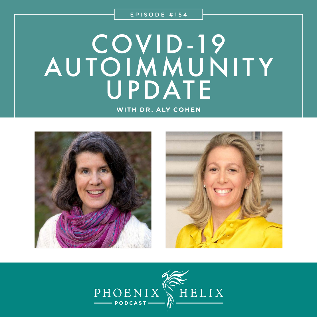 COVID-19 and Autoimmune Disease Update with Dr. Aly Cohen | Phoenix Helix Podcast