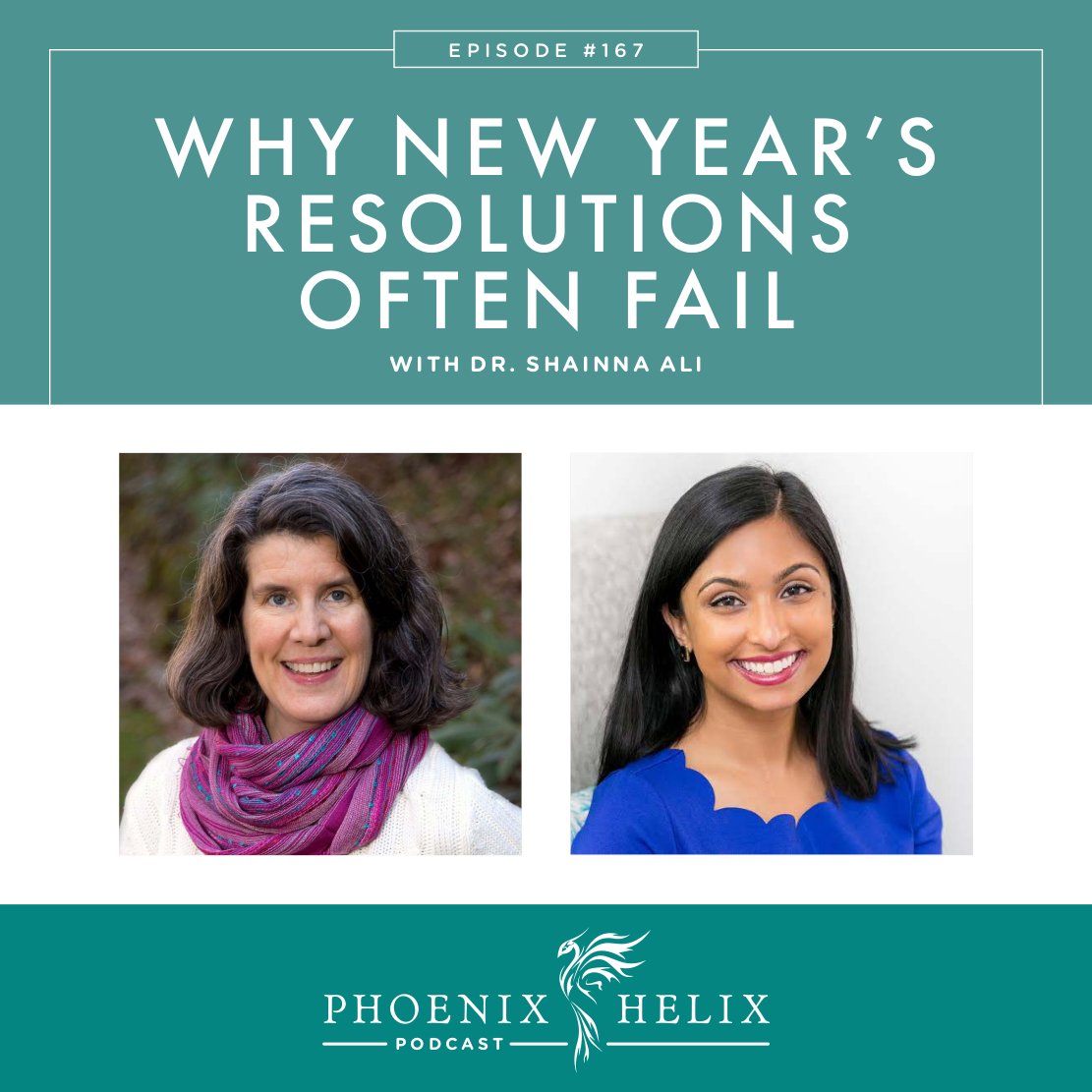 Why New Year's Resolutions Often Fail with Dr. Shainna Ali | Phoenix Helix Podcast