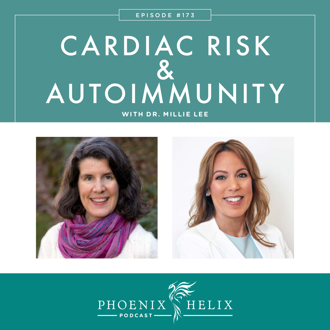 Cardiac Risk and Autoimmune Disease with Dr. Millie Lee | Phoenix Helix Podcast