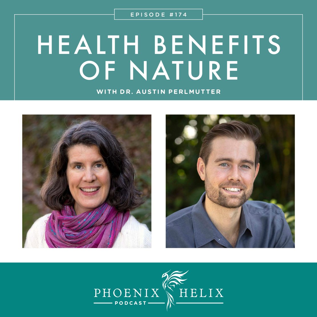 Health Benefits of Nature with Dr. Austin Perlmutter | Phoenix Helix Podcast