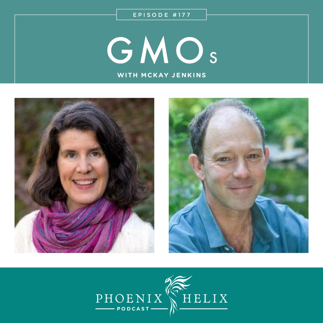 GMOs with McKay Jenkins | Phoenix Helix Podcast