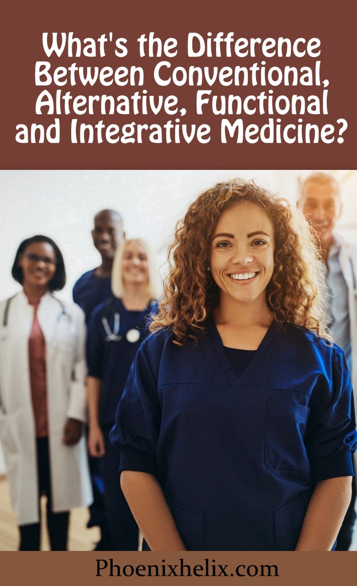 What's the Difference Between Conventional, Functional, Alternative, and Integrative Medicine? | Phoenix Helix
