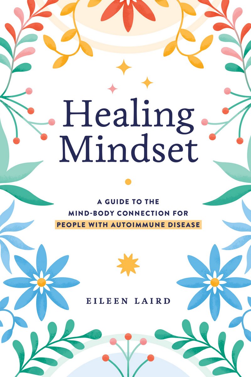 Healing Mindset by Eileen Laird book cover: healing mindset - a guide to the mind-body connection for people with autoimmune disease