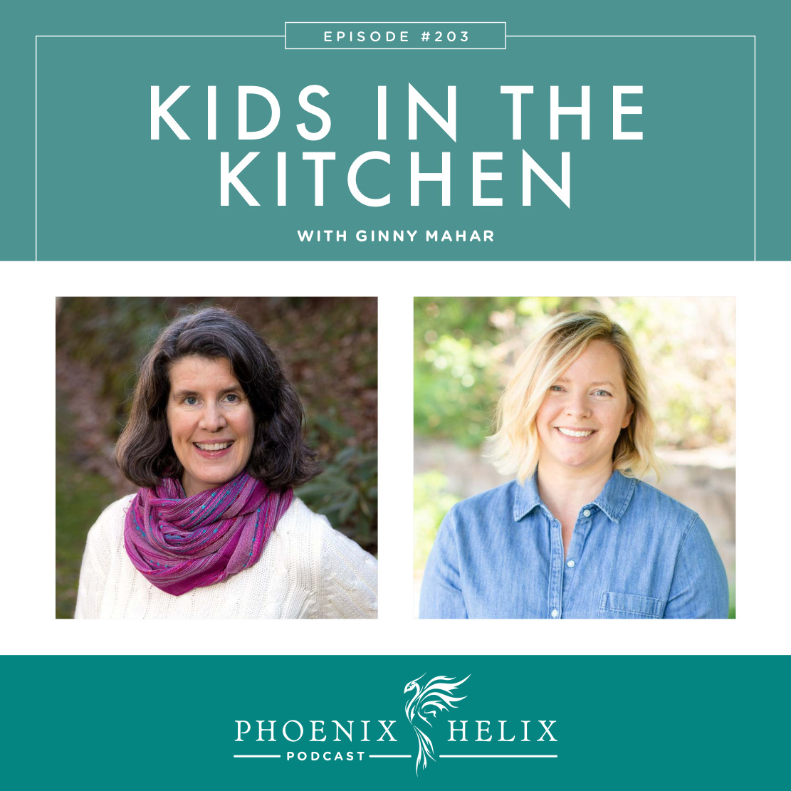 Kids in the Kitchen with Ginny Mahar | Phoenix Helix Podcast