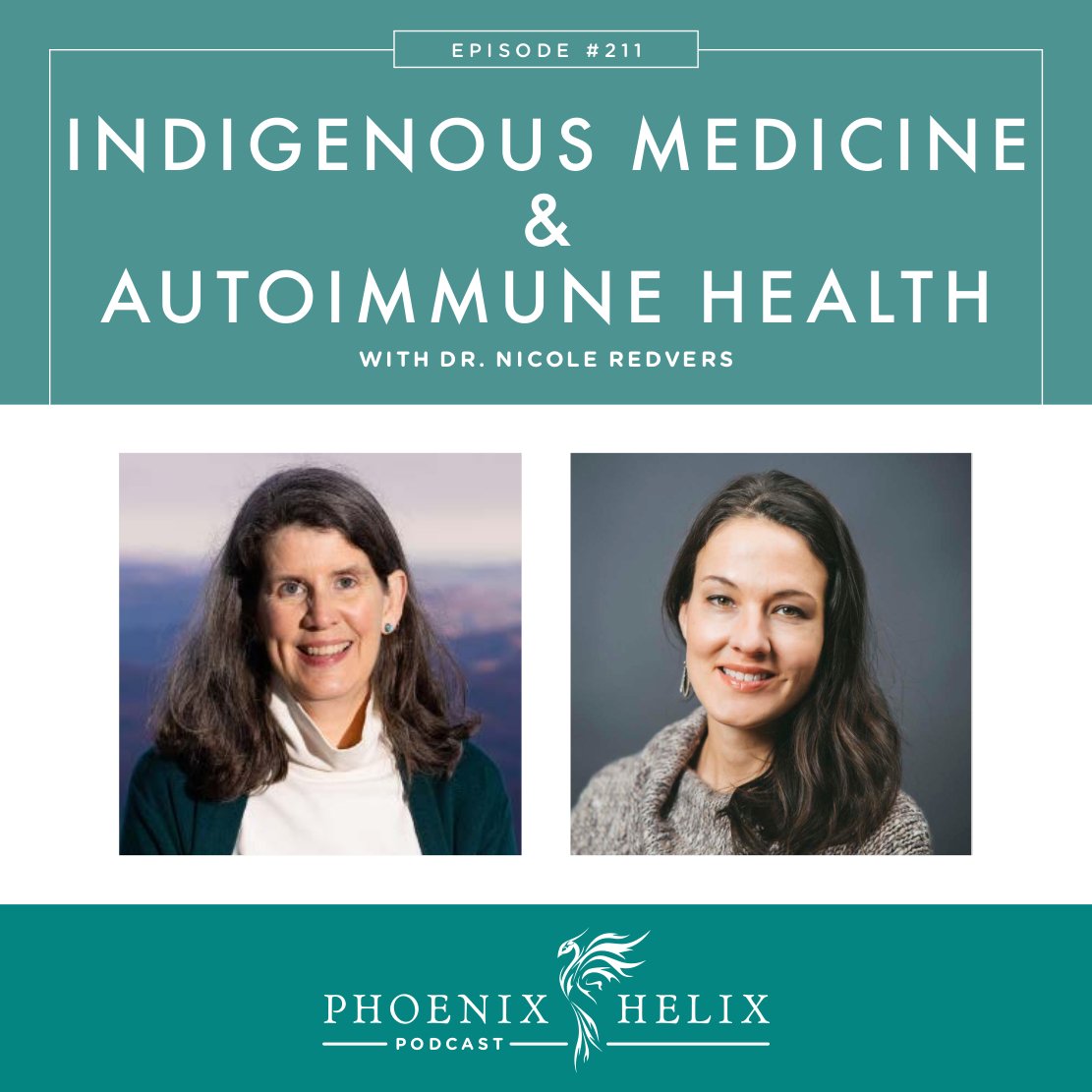 Indigenous Medicine and Autoimmune Health with Dr. Nicole Redvers | Phoenix Helix Podcast