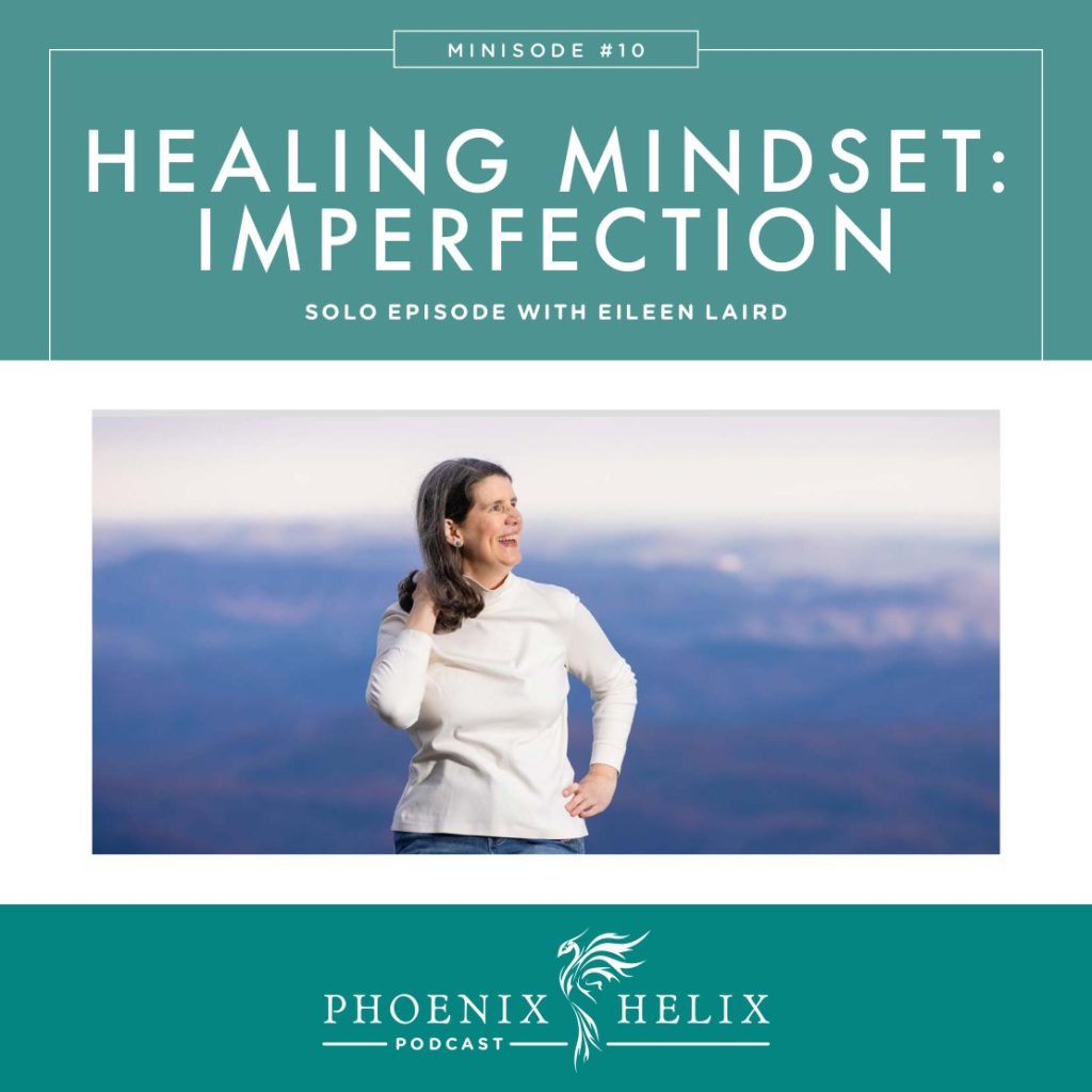 View of Mindset Minisode - Being Perfectly Imperfect - Phoenix Helix