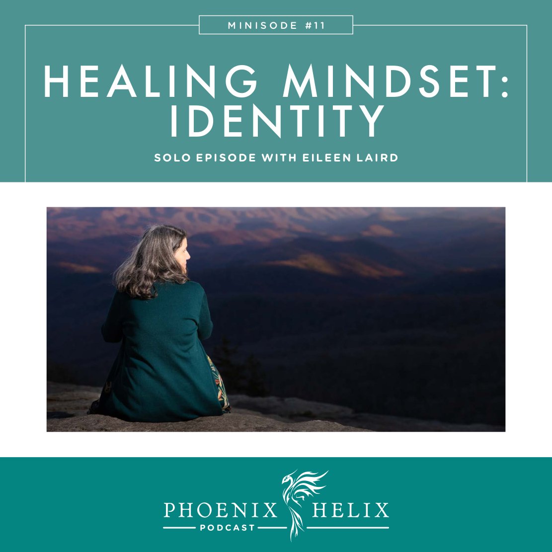 Mindset Minisode - Identity & Autoimmune Disease | Phoenix Helix Podcast