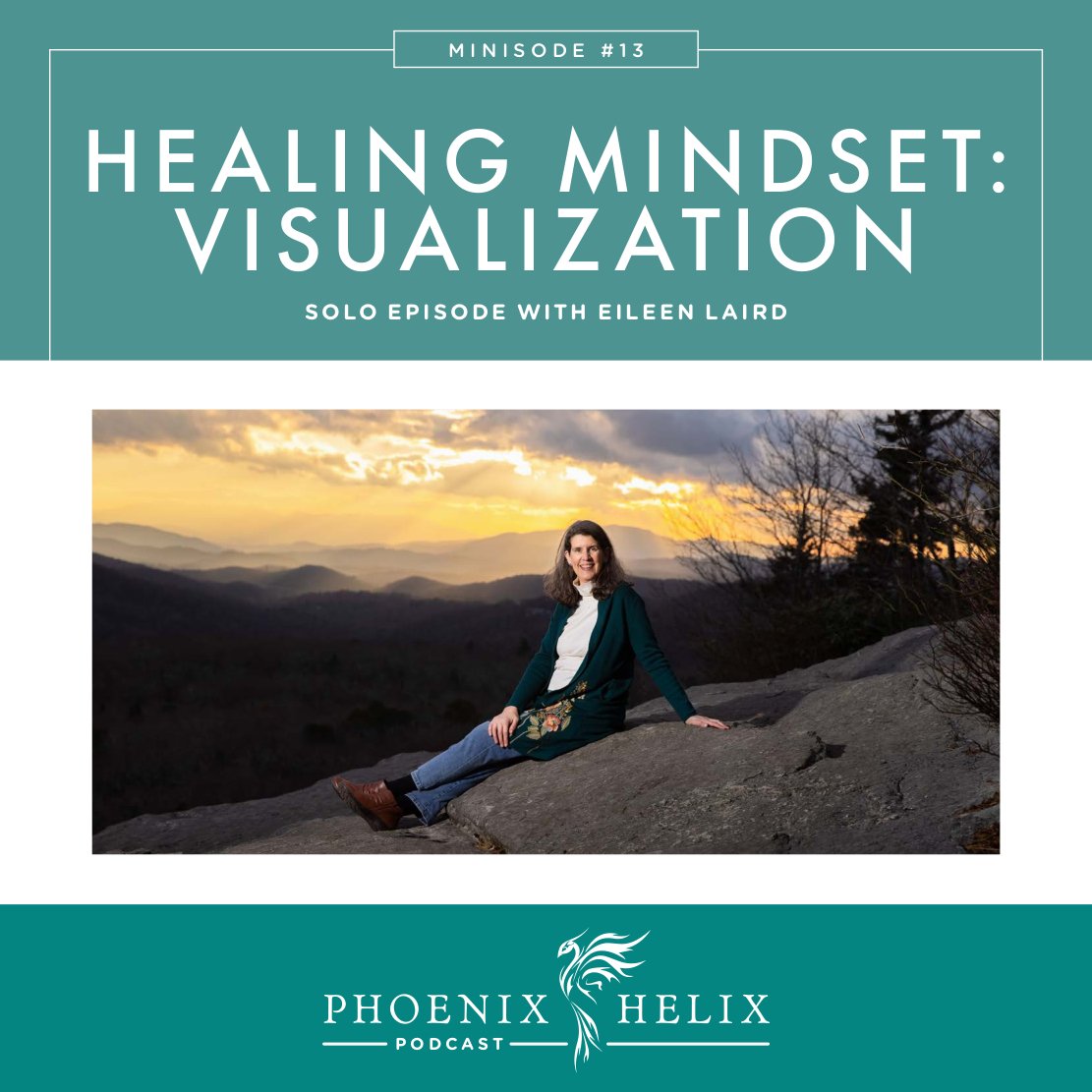 Mindset Minisode - Positive Visualization | Phoenix Helix Podcast